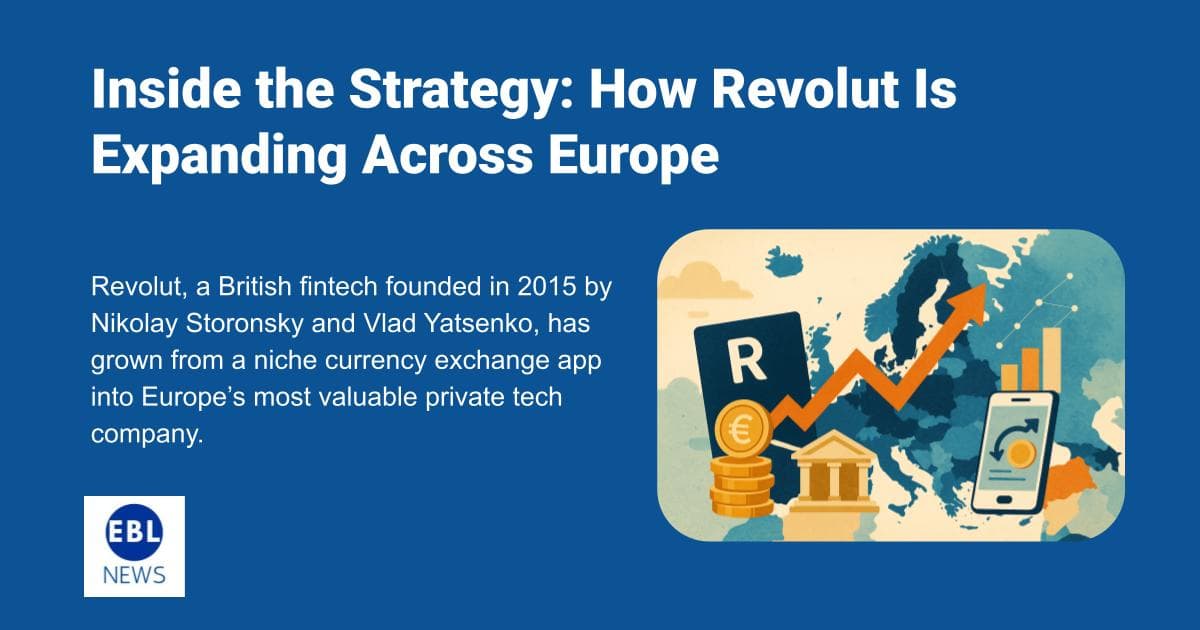 Inside the Strategy: How Revolut Is Expanding Across Europe